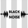 Black and White noise is back! 